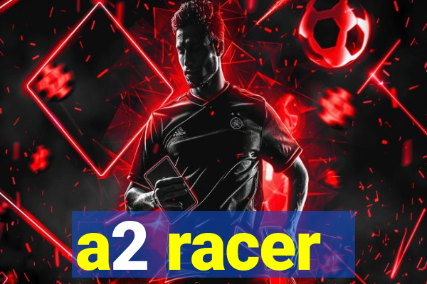 a2 racer - riscando o asfalto assistir